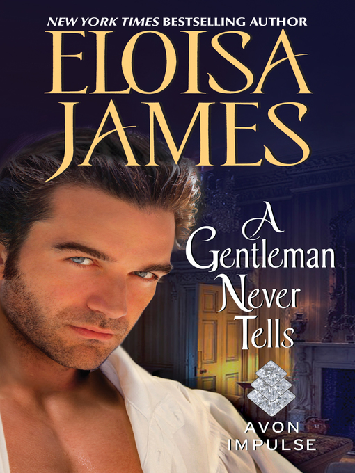 Title details for A Gentleman Never Tells by Eloisa James - Available